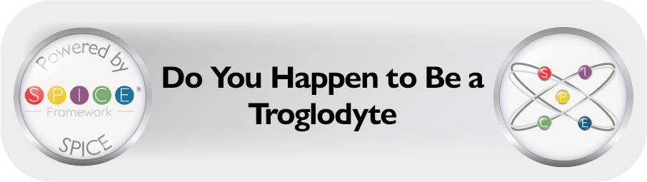 Do you Happen to be a Troglodyte?